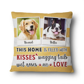 Custom Photo This Home Is Filled With Kisses - Gift For Dog Lovers - Personalized Custom Pillow