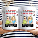 Cartoon Better Than Being Your Mother Father - Gift For Daughter, Gift For Son - Personalized Mug