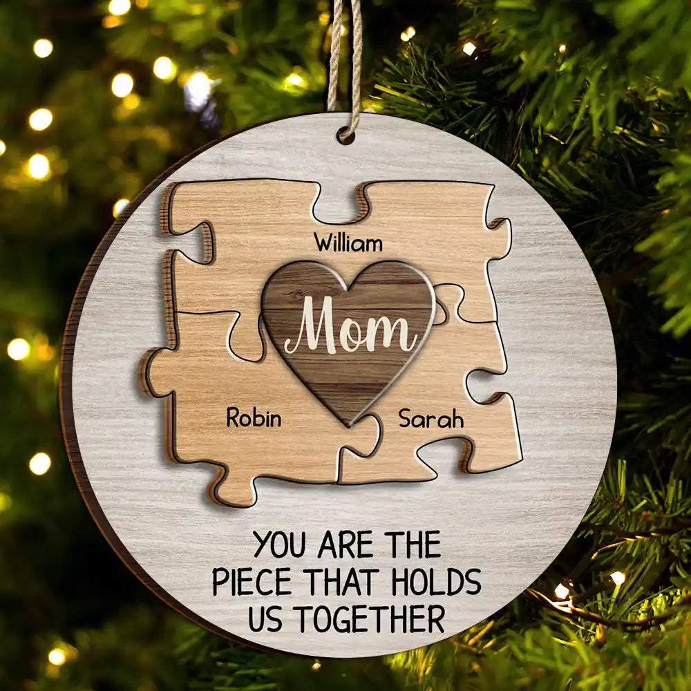 Christmas Mom You Are The Piece That Hold Us Together - Personalized 2-Layered Wooden Ornament