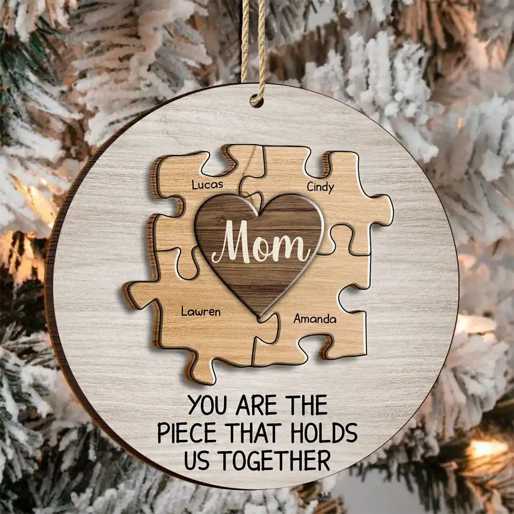 Christmas Mom You Are The Piece That Hold Us Together - Personalized 2-Layered Wooden Ornament