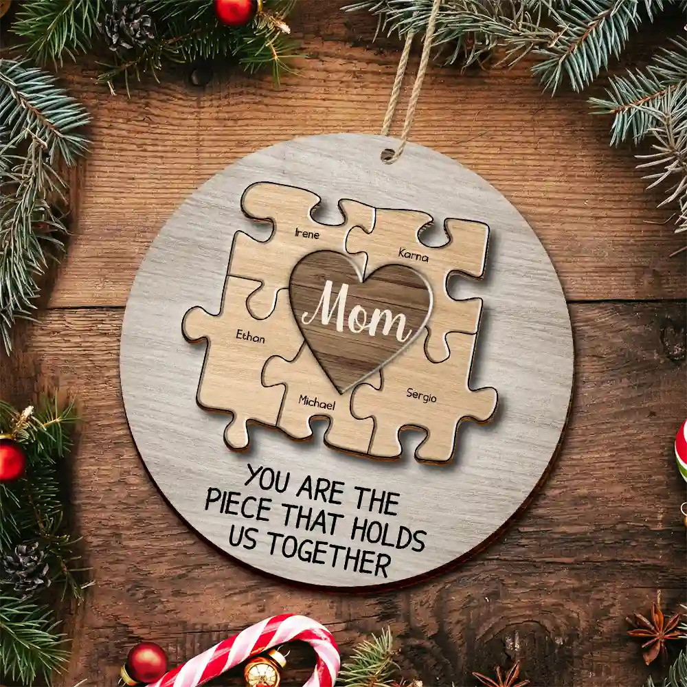 Christmas Mom You Are The Piece That Hold Us Together - Personalized 2-Layered Wooden Ornament