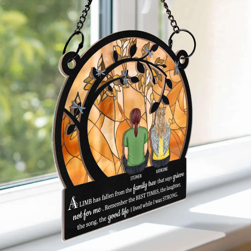 Memorial,Family,Gift For Husband,Gift For Wife,Gift For Grandma,Parents,Gift For Mother,Gift For Father,Gift For Grandpa,Gift For Daughter,Gift For Son,Gift For Brothers,Gift For Sisters,Gift For Sibling,Sad - A Limb Has Fallen - Personalized Window Hanging Suncatcher Ornament