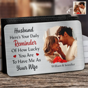 Gift For Husband, Gift For Boyfriend - Custom Photo Husband How Lucky You Are - Personalized Aluminum Wallet Card