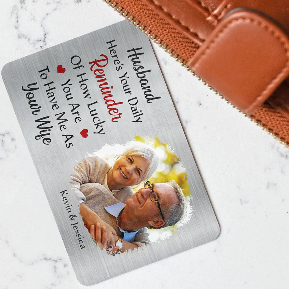 Gift For Husband, Gift For Boyfriend - Custom Photo Husband How Lucky You Are - Personalized Aluminum Wallet Card