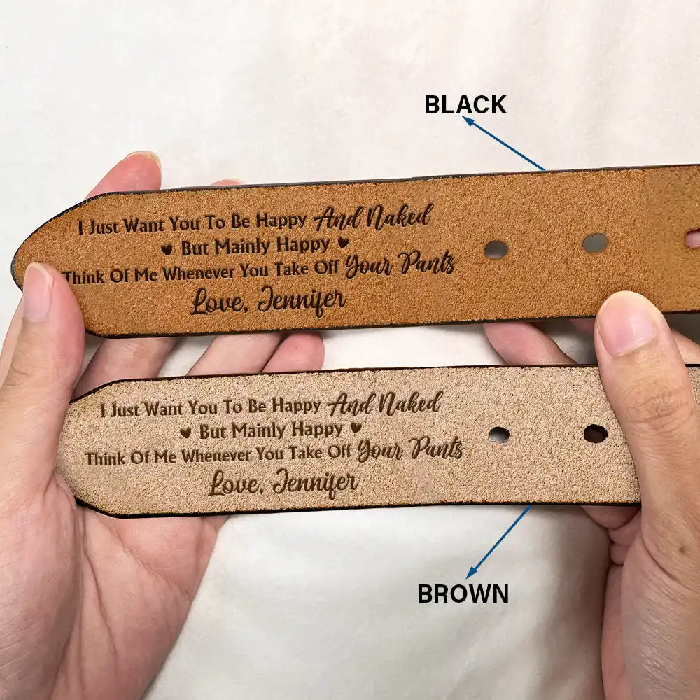 Gift For Couples, Gift For Husband, Gift For Boyfriend - Couple I Want You To Be Happy - Personalized Engraved Leather Belt