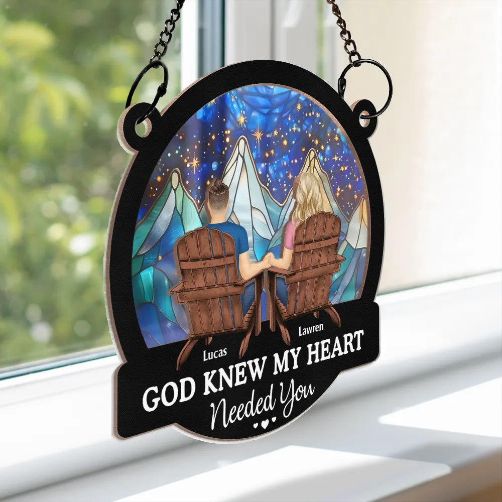 Gift For Couples, Gift For Husband, Gift For Wife, Gift For Boyfriend, Gift For Girlfriend - Couple God Knew My Heart Needed You - Personalized Window Hanging Suncatcher Ornament
