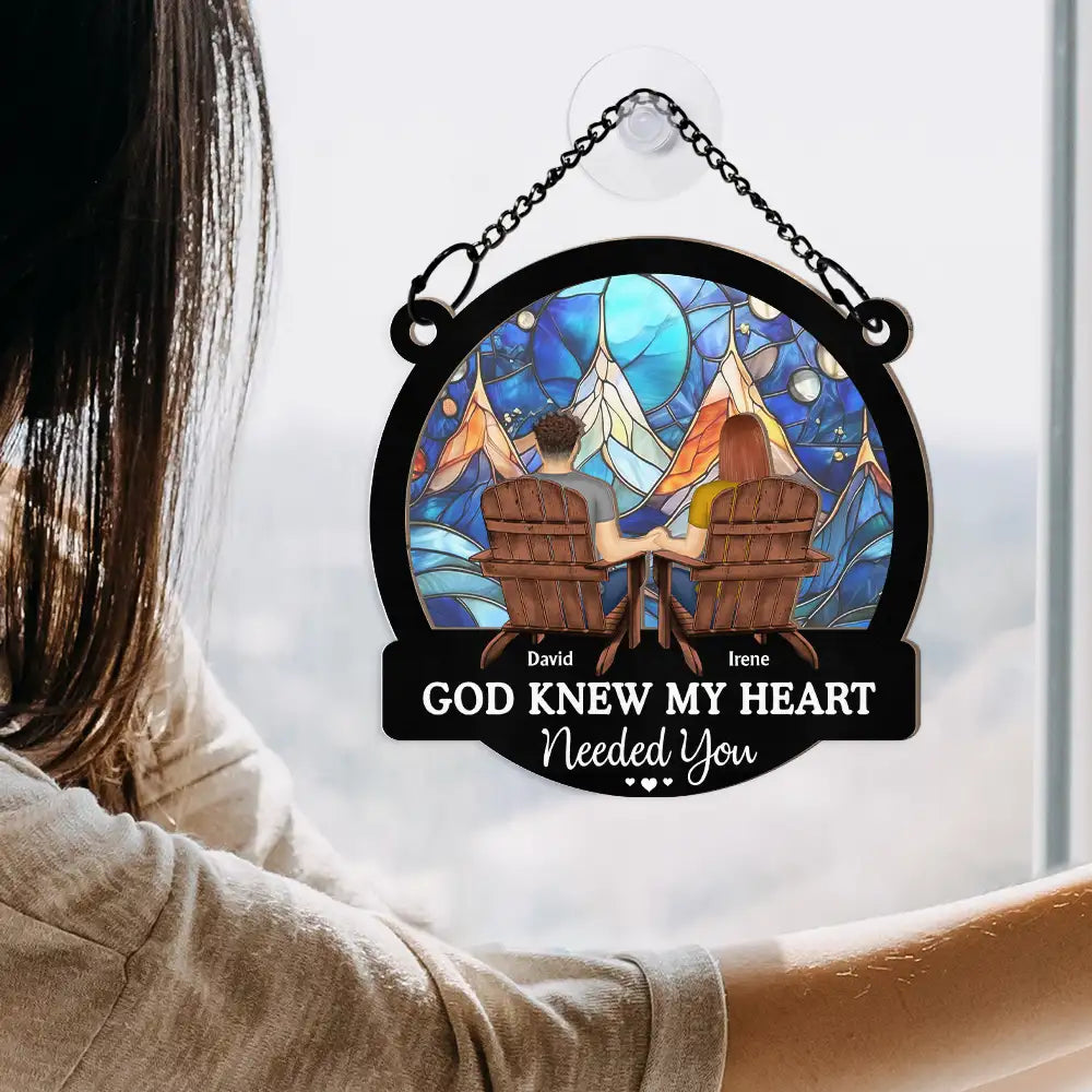 Gift For Couples, Gift For Husband, Gift For Wife, Gift For Boyfriend, Gift For Girlfriend - Couple God Knew My Heart Needed You - Personalized Window Hanging Suncatcher Ornament
