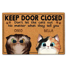 Keep The Door Closed Don't Let The Cats Out - Birthday, Home Warming, Decor Gift For Cat Mom, Cat Dad, Cat Lovers - Personalized Custom Doormat