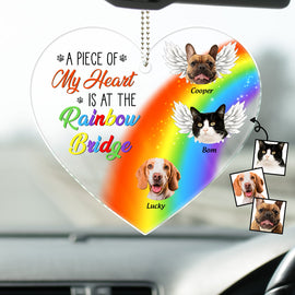 Custom Photo A Piece Of My Heart Is At The Rainbow Bridge - Pet Memorial Gift - Personalized Acrylic Car Hanger