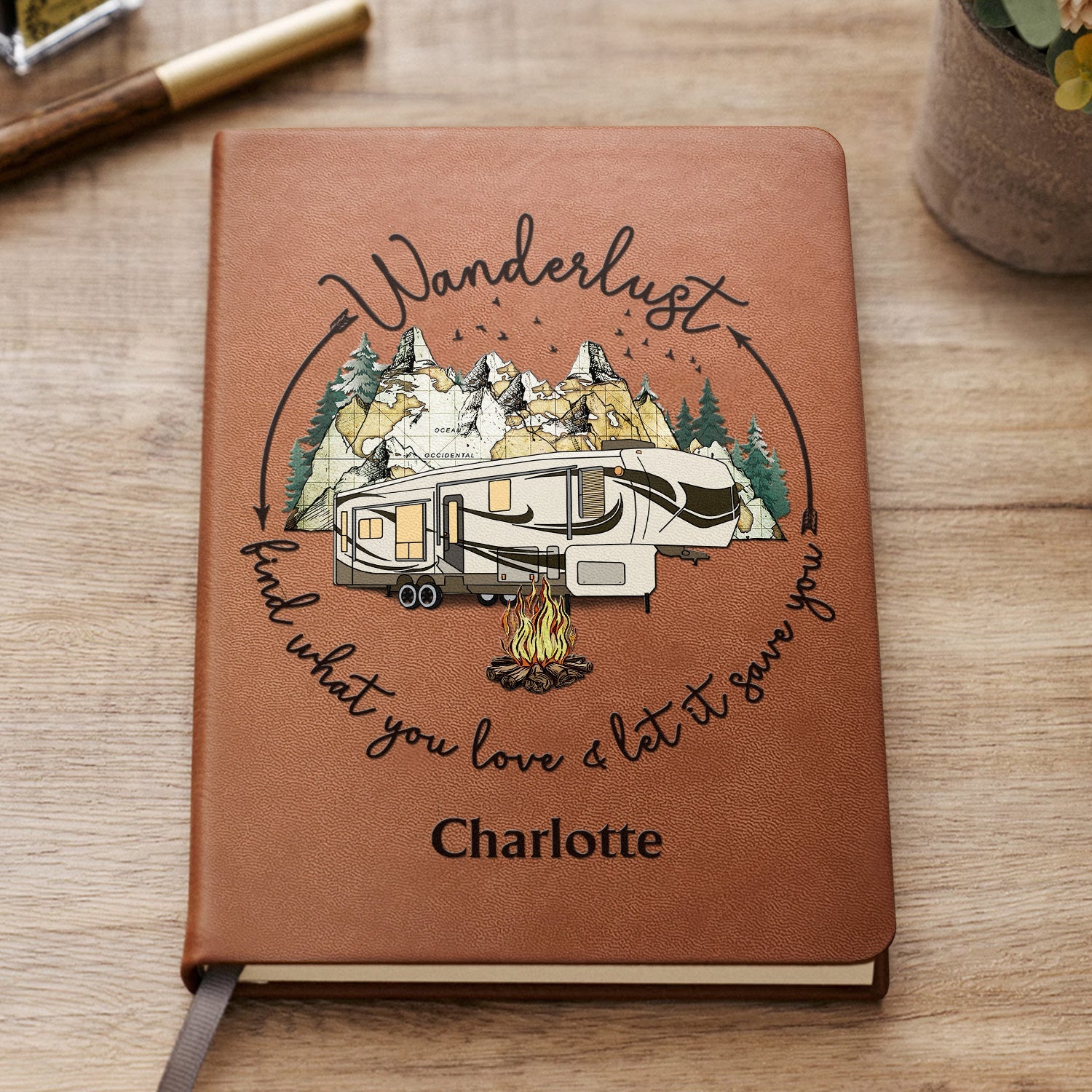 Wanderlust Find What You Love And Let It Save You - Gift For Camping Lovers - Personalized Leather Journal