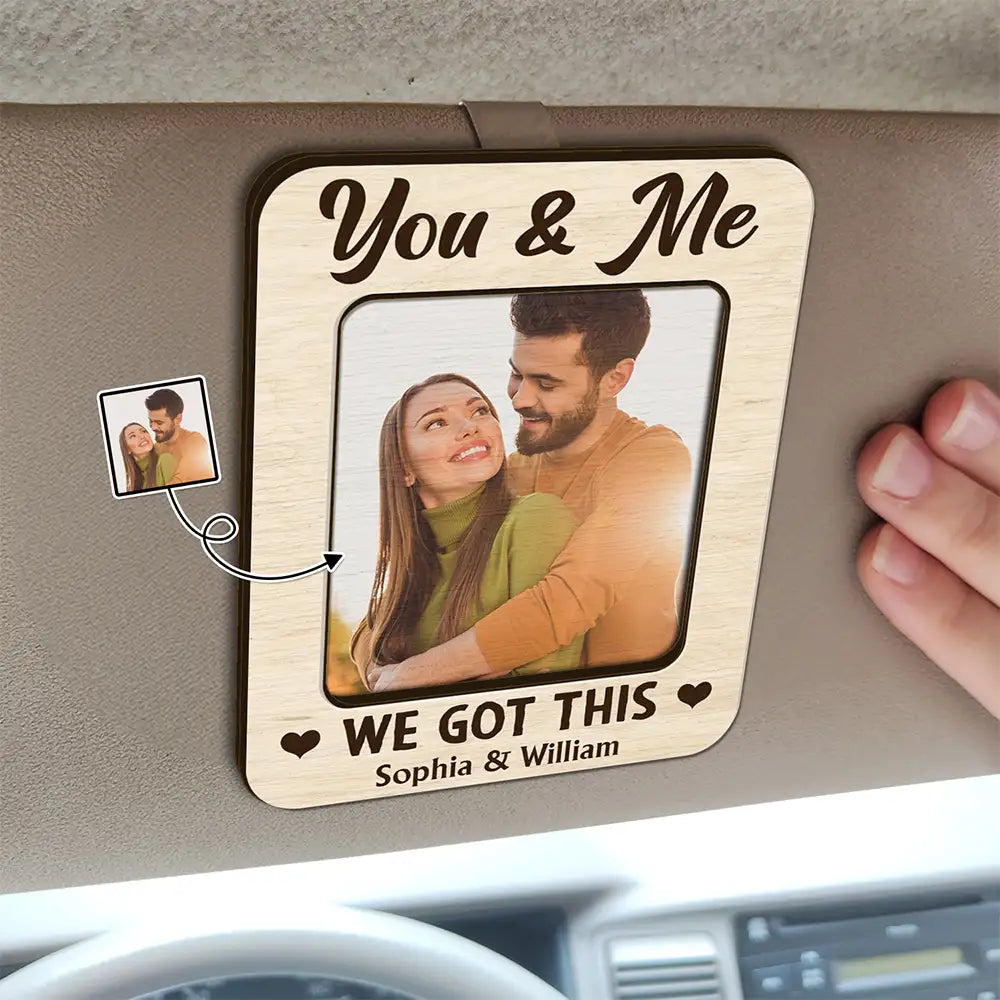 Custom Photo You And Me We Got This - Personalized Custom Shaped Car Visor Clip