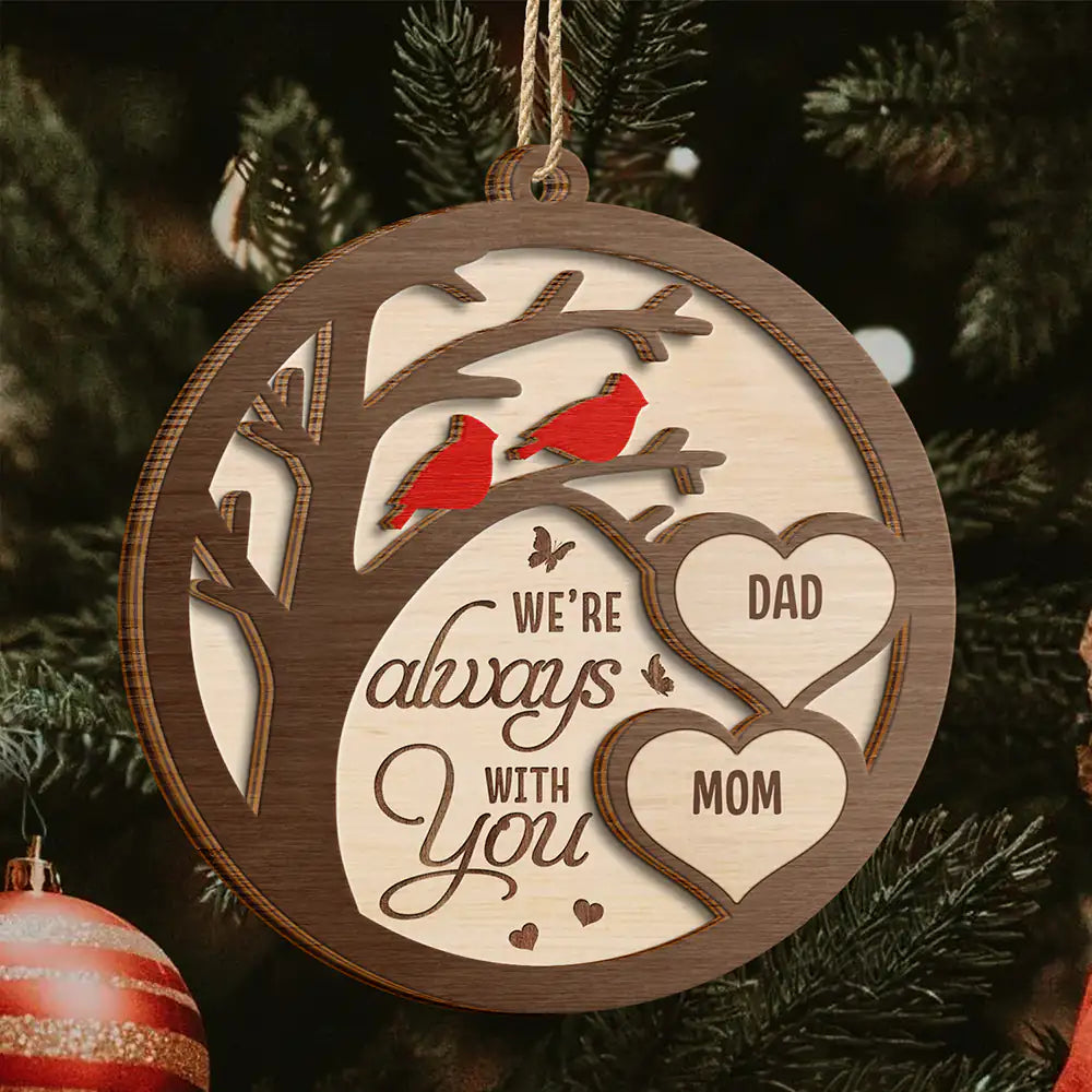 Family, Parents - Cardinal Memorial We're Always With You - Personalized 2-Layered Wooden Ornament