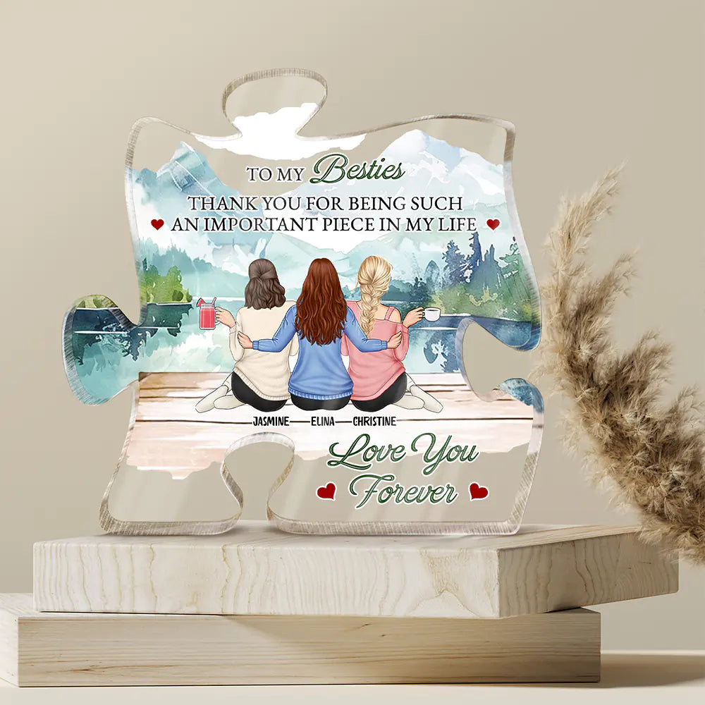 Gift For Bestie, Gift For Sisters - Important Piece Of My Life - Personalized Puzzle Shaped Acrylic Plaque