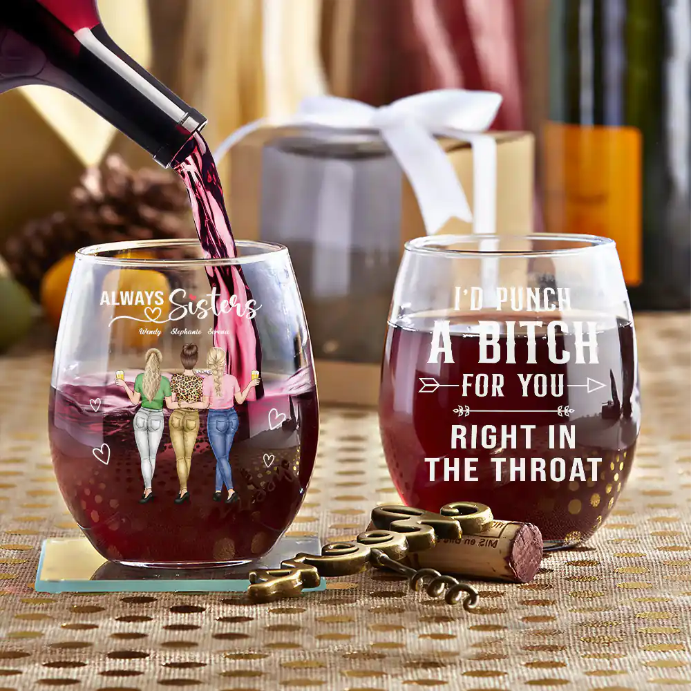 Gift For Bestie, Gift For Sisters - Always Besties Right In The Throat - Personalized Stemless Wine Glass