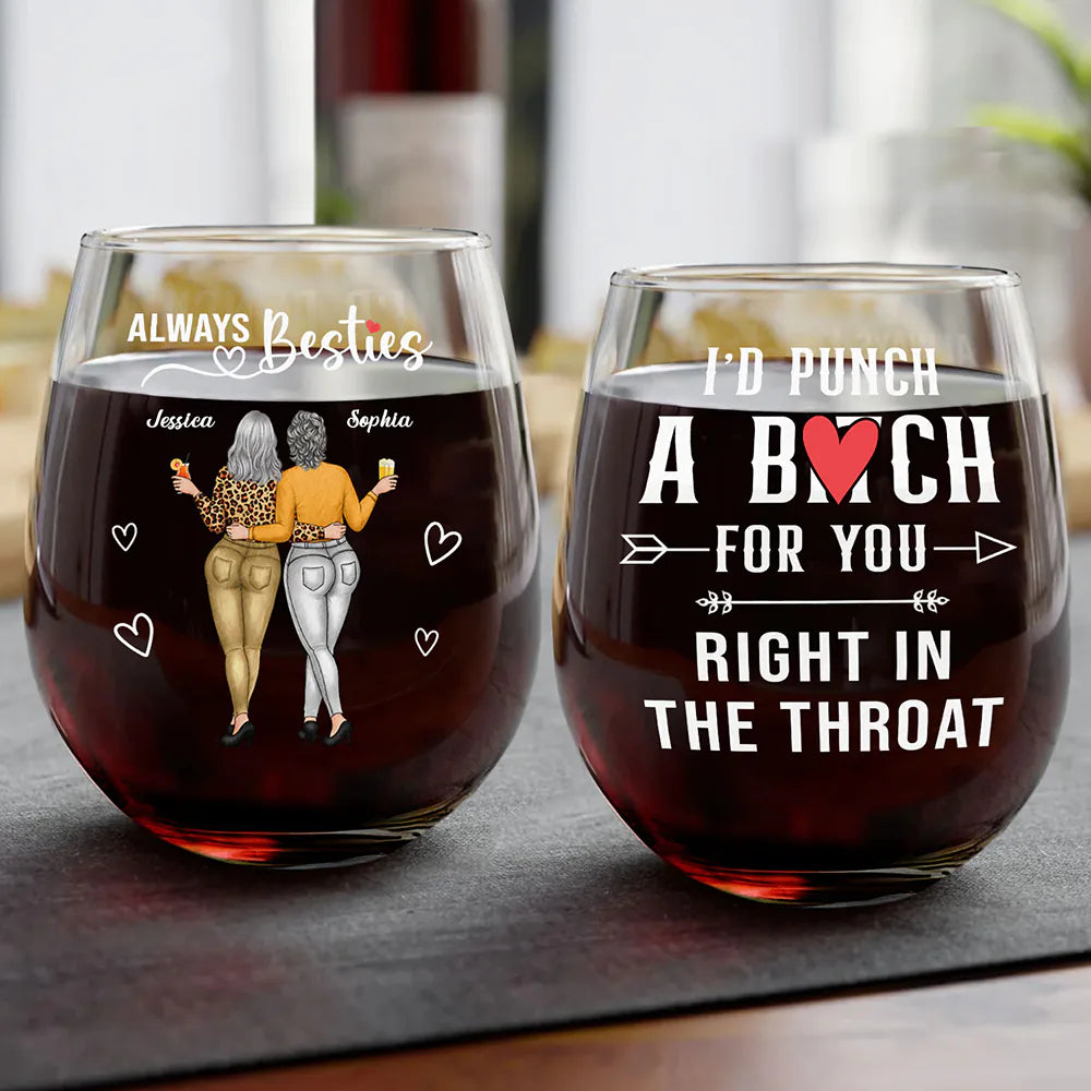 Gift For Bestie, Gift For Sisters - Always Besties Right In The Throat - Personalized Stemless Wine Glass