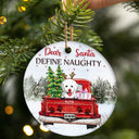 Dear Santa Define Naughty - Christmas Gift For Dog Lovers And Cat Lovers - Personalized Custom Circle Ceramic Ornament