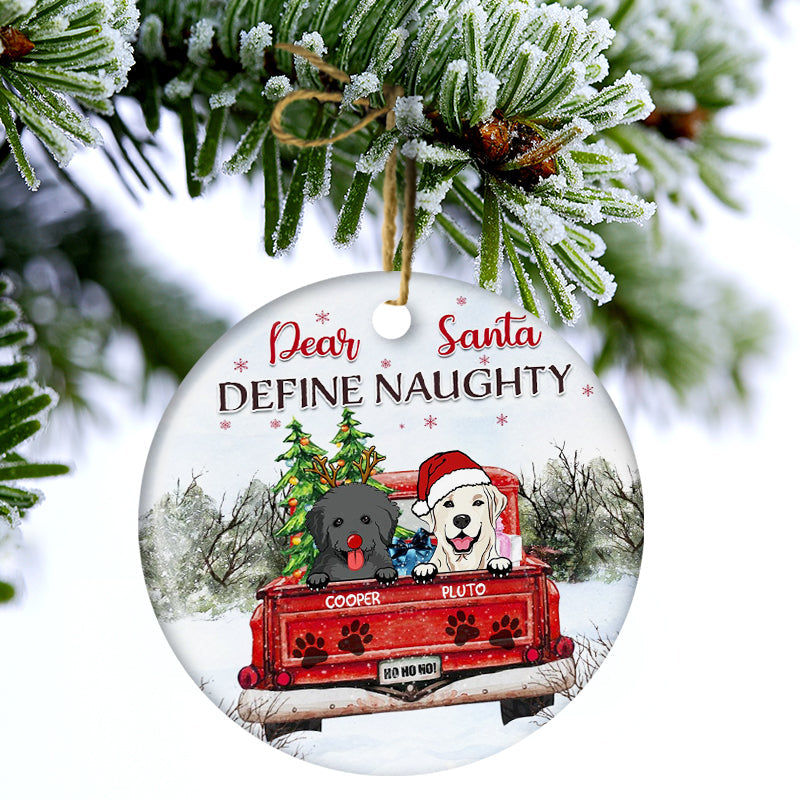 Dear Santa Define Naughty - Christmas Gift For Dog Lovers And Cat Lovers - Personalized Custom Circle Ceramic Ornament