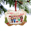 Best Friends Not Sisters By Blood But Sisters By Heart  - Christmas Gift For BFF - Personalized Custom Aluminum Ornament