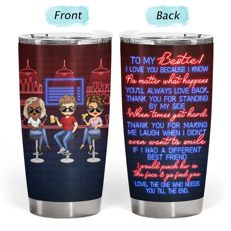 Thank You For Standing By My Side Best Friends Bar Girls - Bestie BFF Gift - Personalized Custom Tumbler