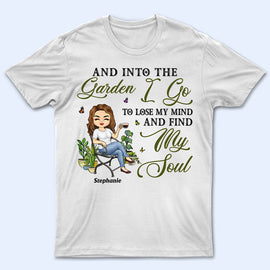 And Into The Garden I Go Gardening - Gift For Gardening Lovers - Personalized Custom T Shirt