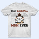 Best Baseball Mom Ever - Mother Gift - Personalized Custom T Shirt