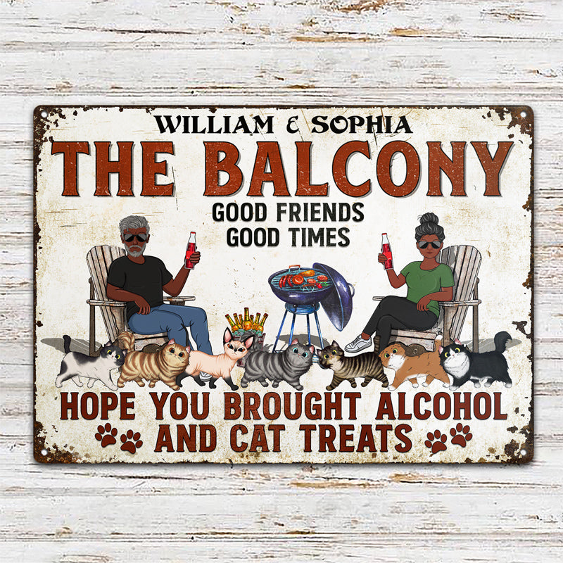 Hope You Brought Alcohol And Cat Treats Couple Husband Wife Cat Lovers - Backyard Sign - Personalized Custom Classic Metal Signs