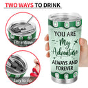 Travel Couple You Are My Adventure Always And Forever - Couple Gift - Personalized Custom Tumbler