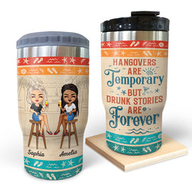 Hangovers Are Temporary But Drunk Stories Are Forever Vacation Best Friends - Bestie BFF Gift - Personalized Triple 3 In 1 Can Cooler