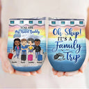 Traveling Best Friends Life Is Better On A Cruise With Best Friends - Gift For BFF, Sisters - Personalized Custom Wine Tumbler