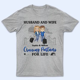 Traveling Couple Husband And Wife Cruising Partners For Life - Gift For Couples - Personalized Custom T Shirt