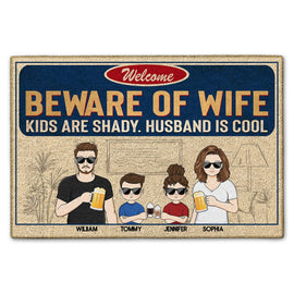 Beware Of Wife Kids Are Shady Husband Is Cool Couple Husband Wife Family - Personalized Custom Doormat