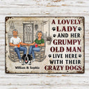 Family Couple A Lovely Lady And A Grumpy Old Man Live Here With Their Crazy Dogs - Gift For Dog Lovers - Personalized Custom Classic Metal Signs