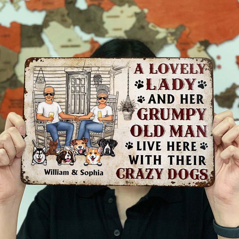 Family Couple A Lovely Lady And A Grumpy Old Man Live Here With Their Crazy Dogs - Gift For Dog Lovers - Personalized Custom Classic Metal Signs