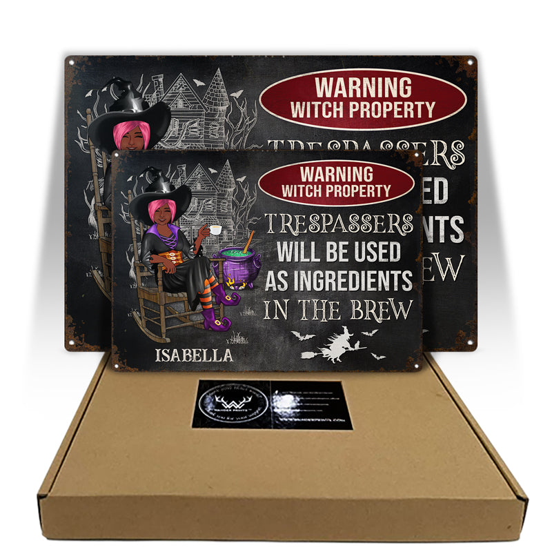 Warning Witch Property Trespassers Will Be Used As Ingredients In The Brew - Gift For Witches - Personalized Custom Classic Metal Signs