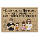 Please Excuse The Mess Our Standards Have Lowered With Each Child Couple Husband Wife Family - Personalized Custom Doormat