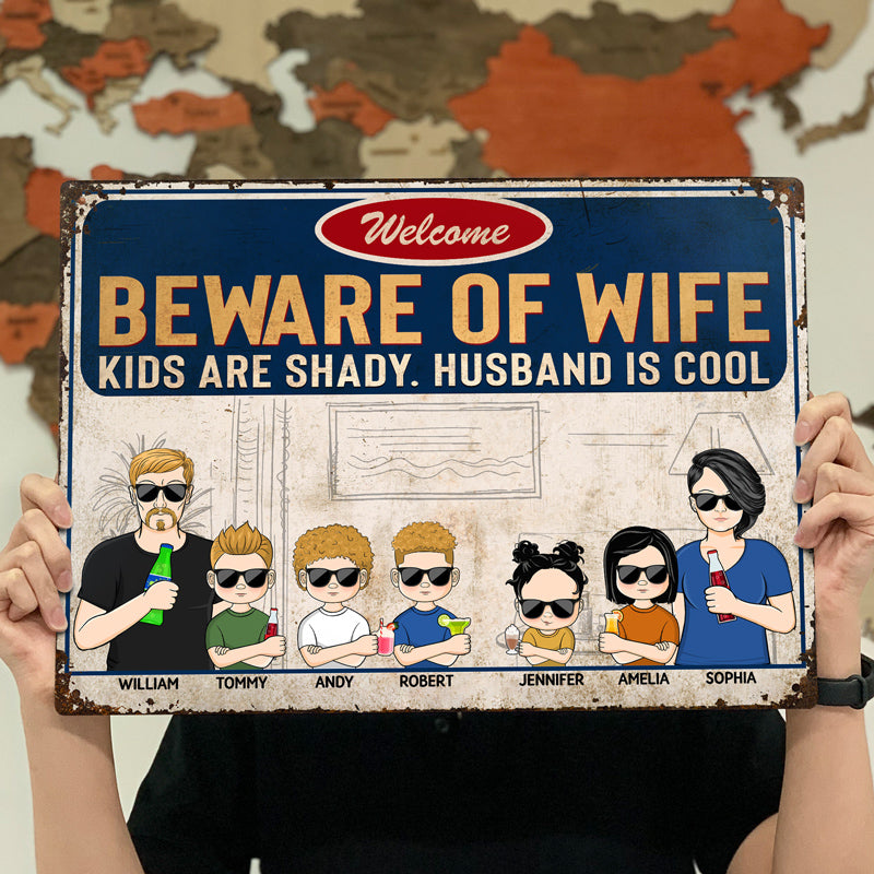 Beware Of Wife Kids Are Shady Husband Is Cool Couple Husband Wife Family - Personalized Custom Classic Metal Signs