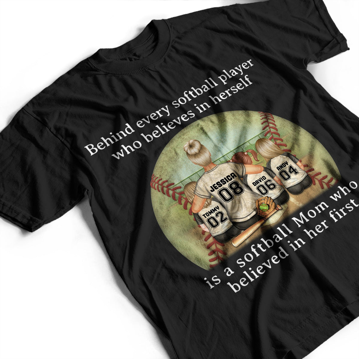 Every Softball Player Who Believes In - Birthday, Loving Gift For Sport Fan, Mom, Mother - Personalized Custom T Shirt