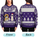 Is This Jolly Enough - Christmas Gift For Dog, Cat, Pet Lovers - Personalized Unisex Ugly Sweater