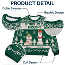 Is This Jolly Enough - Christmas Gift For Dog, Cat, Pet Lovers - Personalized Unisex Ugly Sweater