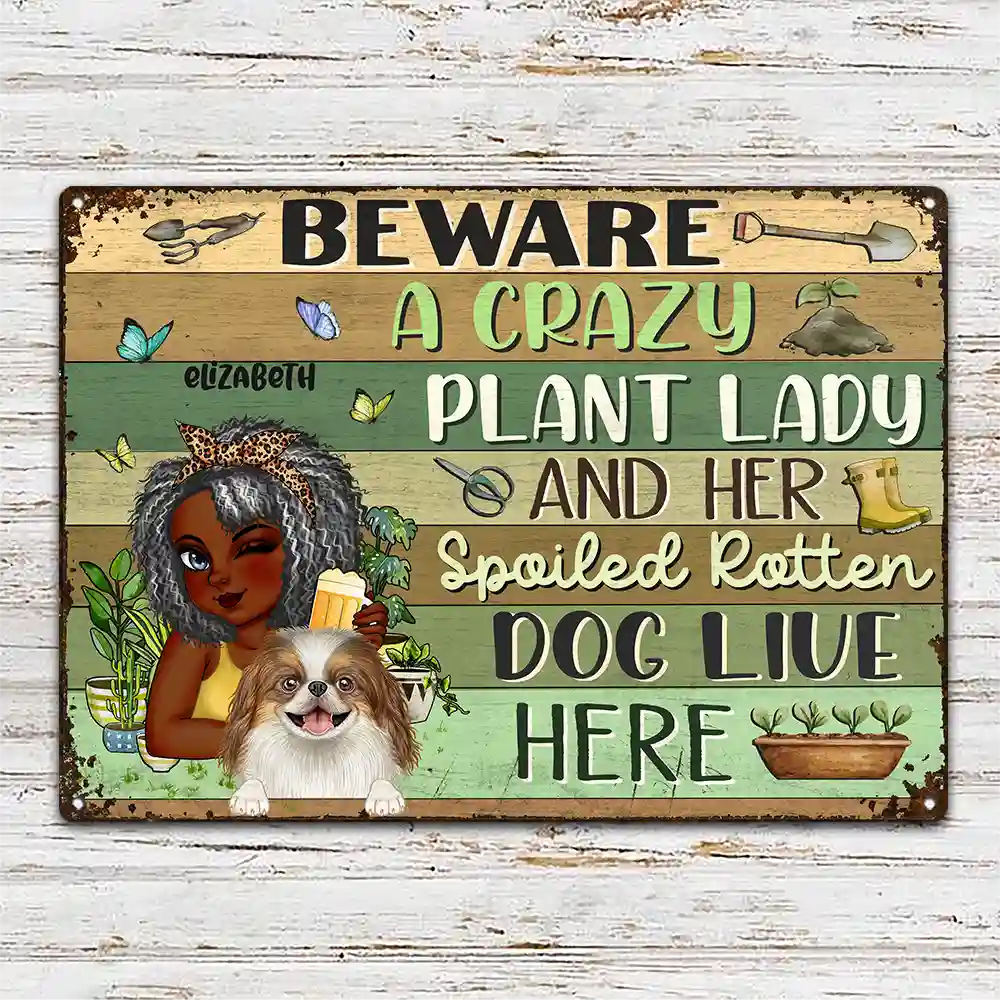 A Crazy Plant Lady & Her Spoiled Rotten Dogs Live Here - Personalized Classic Metal Signs