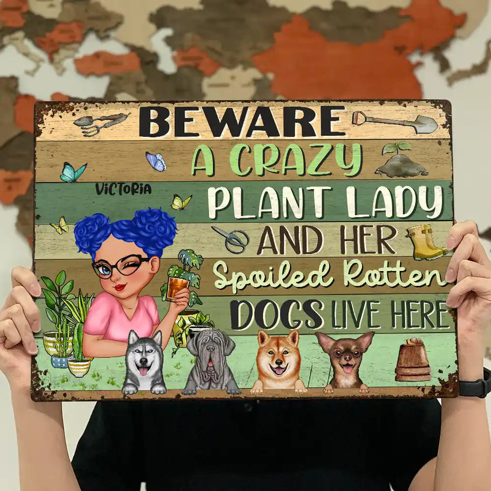 A Crazy Plant Lady & Her Spoiled Rotten Dogs Live Here - Personalized Classic Metal Signs