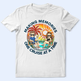 Cruising Couple Making Memories One Cruise At A Time - Personalized T Shirt