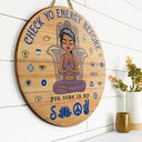 Please Be Mindful Of The Energy You Bring Into This Space - Birthday, Loving Gift For Yourself, Women, Yoga Lovers - Personalized Wood Circle Sign