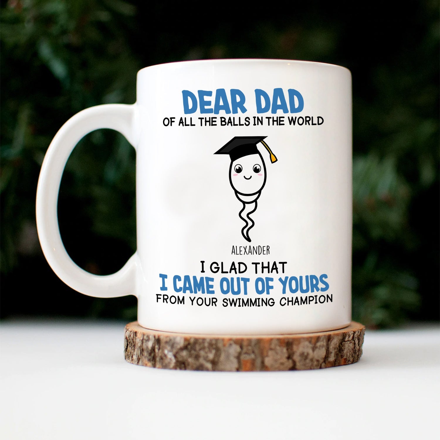 Of All The Balls In The World - Funny Gift For Dad, Father, Grandpa - Personalized Mug