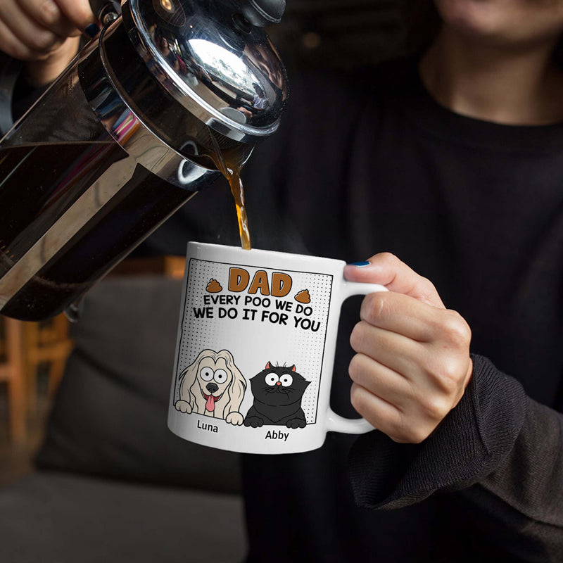 Dad Every Poo I Do - Personalized Mug