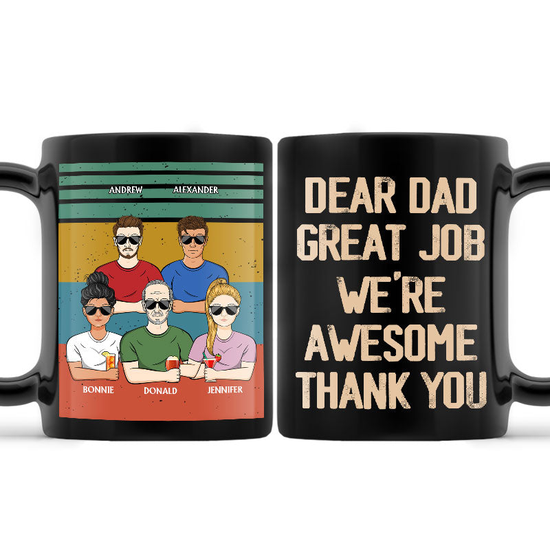 Dear Dad Great Job We're Awesome Thank You - Father Gift - Personalized Custom Black Mug