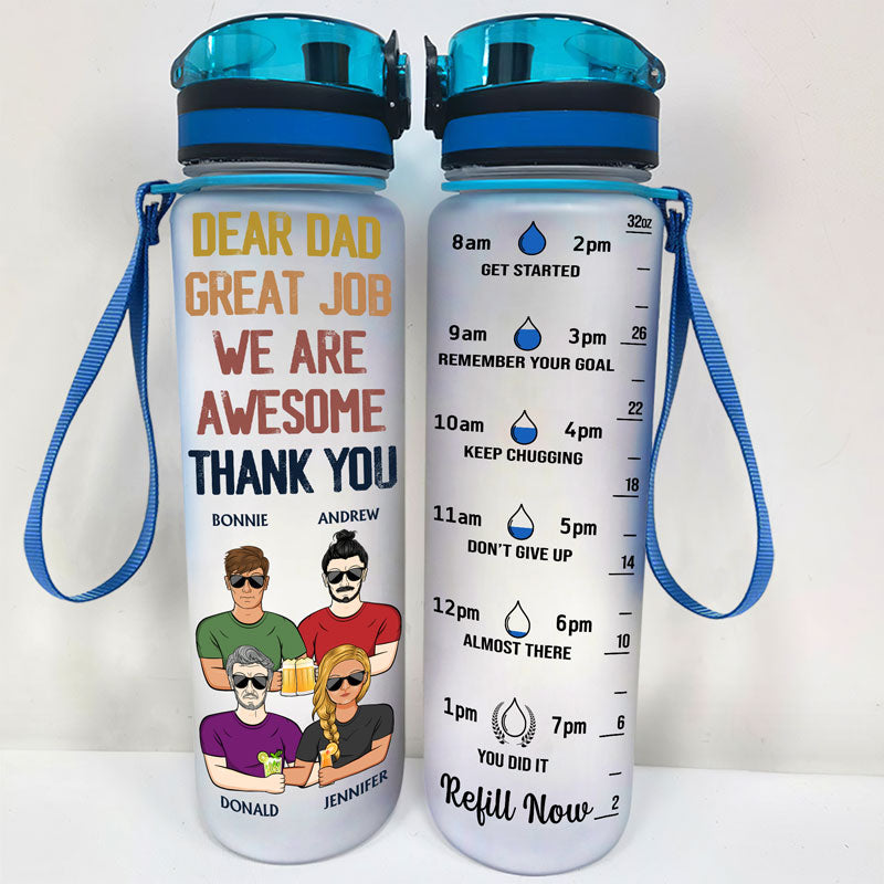 Dear Dad Great Job I'm Awesome Thank You - Father Gift - Personalized Custom Water Tracker Bottle