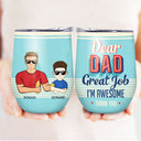 Dear Dad Great Job I'm Awesome Thank You Retro Young - Father Gift - Personalized Custom Wine Tumbler