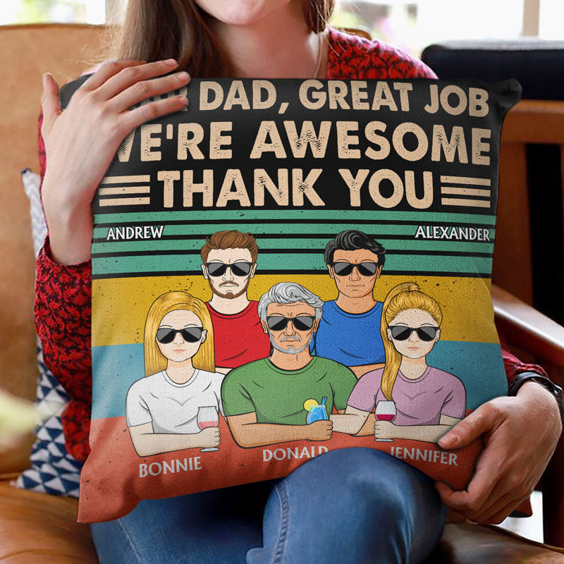 Dear Dad Great Job We're Awesome Thank You - Father Gift - Personalized Custom Pillow