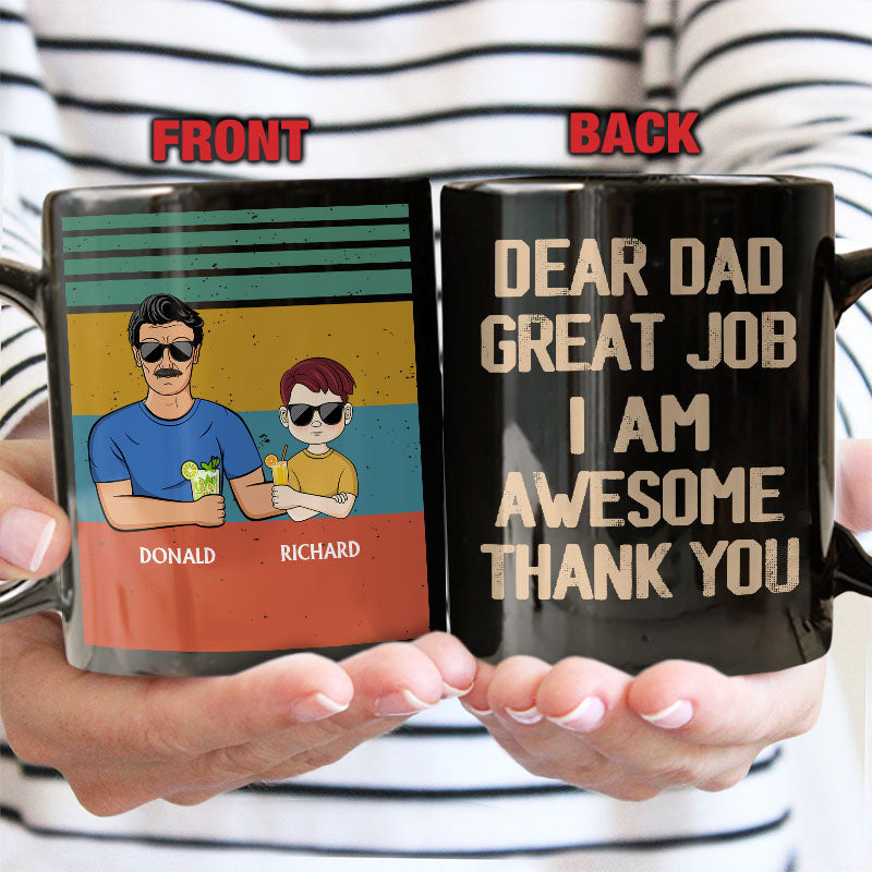 Dear Dad Great Job We're Awesome Thank You Adult And Kid - Father Gift - Personalized Custom Black Mug